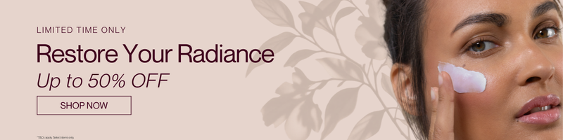 Restore Your Radiance - Up To 50% Off